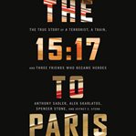 The 15:17 to Paris : 17 to Paris cover image