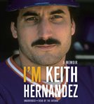 I'm Keith Hernandez : A Memoir cover image