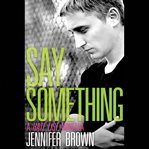 Say something : a Hate list novella cover image