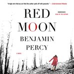 Red Moon : A Novel cover image