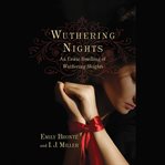 Wuthering Nights : An Erotic Retelling of Wuthering Heights cover image
