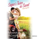 Sugar's twice as sweet cover image