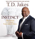Instinct Daily Readings : The Power to Unleash Your Inborn Drive cover image