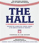 The Hall: A Celebration of Baseball's Greats : A Celebration of Baseball's Greats cover image