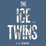 The Ice Twins : A Novel cover image