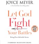 Let God Fight Your Battles : Being Peaceful in the Storm cover image