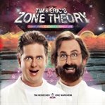 Tim and Eric's Zone Theory : 7 Easy Steps to Achieve a Perfect Life cover image