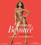 Becoming Beyoncé : The Untold Story cover image