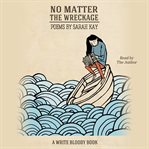 No Matter the Wreckage cover image