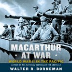 Macarthur at War : World War Ii in the Pacific cover image