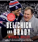 Belichick and Brady : Two Men, the Patriots, and How They Revolutionized Football cover image
