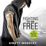 Fighting to Be Free cover image