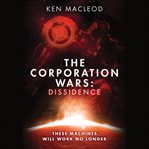 Dissidence : Corporation Wars cover image