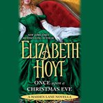 Once Upon a Christmas Eve : A Maiden Lane Novella cover image