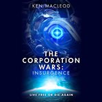 The Corporation Wars: Insurgence : Insurgence cover image