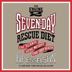 The Engine 2 Seven-Day Rescue Diet : Day Rescue Diet cover image