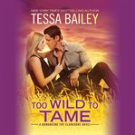 Too Wild to Tame : Romancing the Clarksons