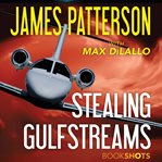 Stealing Gulfstreams : BookShots cover image