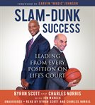 Slam-Dunk Success : Leading from Every Position on Life's Court cover image
