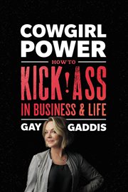Cowgirl Power : How to Kick Ass in Business and Life cover image