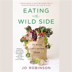 Eating on the  Wild Side : The Missing Link to Optimum Health cover image