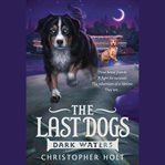 The Last Dogs: Dark Waters : Dark Waters cover image