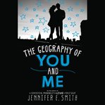 The geography of you and me cover image