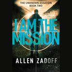 I am the mission : a novel cover image