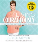 Living Courageously : You Can Face Anything, Just Do It Afraid cover image