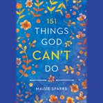 151 things God can't do cover image