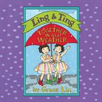 Ling & ting : together in all weather cover image