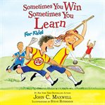 Sometimes you win--sometimes you learn for kids cover image