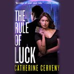 The Rule of Luck : A Science Fiction Romance cover image