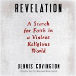 Revelation : A Search for Faith in a Violent Religious World cover image