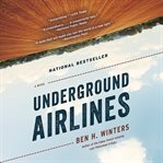 Underground Airlines cover image