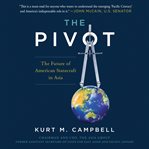 The Pivot : The Future of American Statecraft in Asia cover image