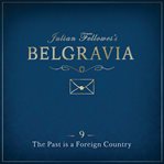 Julian Fellowes's Belgravia episode 9 : the past is a foreign country cover image
