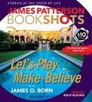 Let's Play Make-Believe : BookShots cover image