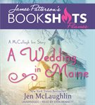 A Wedding in Maine : A McCullagh Inn Story. BookShots Flames cover image