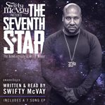 Swifty McVay presents : the seventh star : the autobiography of Ondré Moore cover image