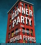 The Dinner Party : Stories cover image