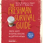 The Freshman Survival Guide : Soulful Advice for Studying, Socializing, and Everything In Between cover image