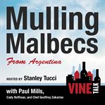 Mulling malbecs from argentina. Vine Talk Episode 105 cover image