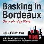 Basking in bordeaux from the left bank cover image