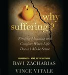 Why Suffering? Why Suffering?