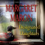 Designated daughters : a Deborah Knott mystery cover image