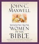 Wisdom From Women in the Bible : Giants of the Faith Speak into Our Lives cover image