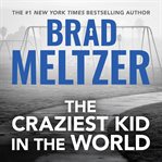 The craziest kid in the world cover image
