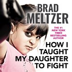 How I taught my daughter to fight cover image
