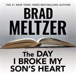 The day I broke my son's heart cover image